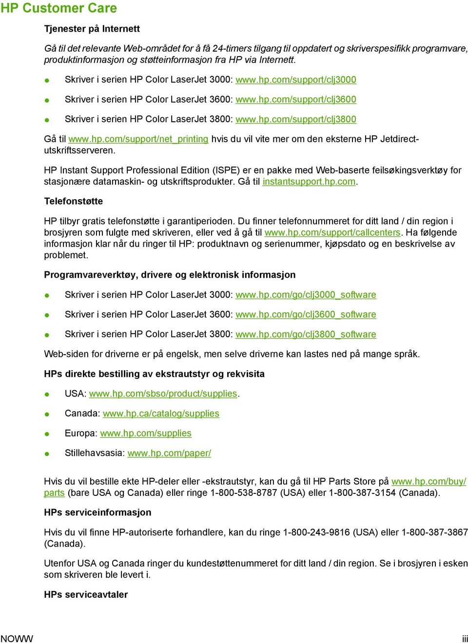 hp.com/support/net_printing hvis du vil vite mer om den eksterne HP Jetdirectutskriftsserveren.