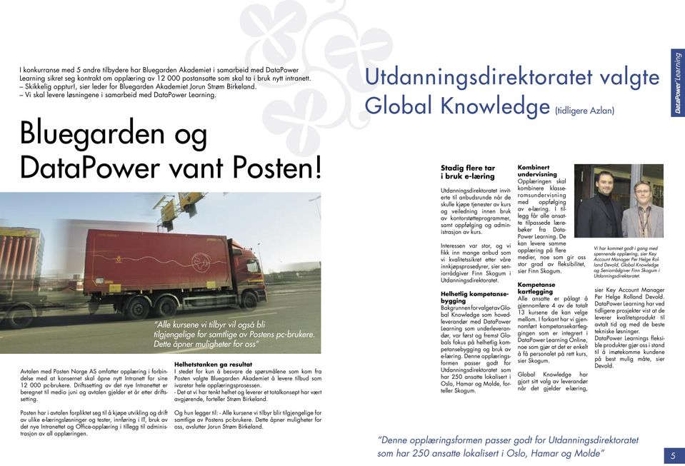 Bluegarden og Utdanningsdirektoratet valgte Global Knowledge (tidligere Azlan) DataPower vant Posten!