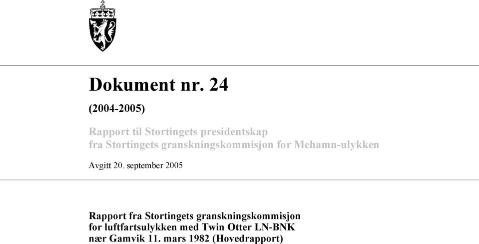granskningskommisjon for Mehamn-ulykken Avgitt 20.