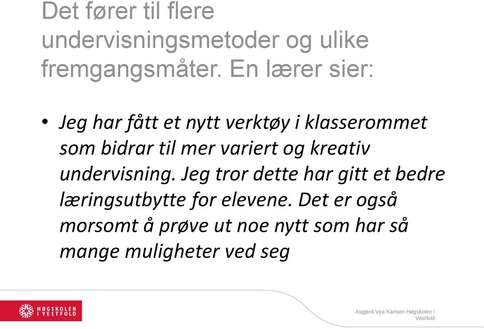 variert og kreativ undervisning.