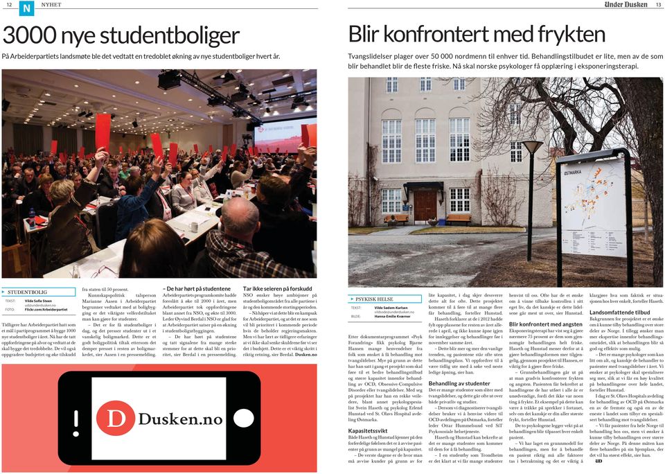 Nå skal norske psykologer få opplæring i eksponeringsterapi. Studentbolig Tekst: FOTO: Vilde Sofie Steen ud@underdusken.no Flickr.