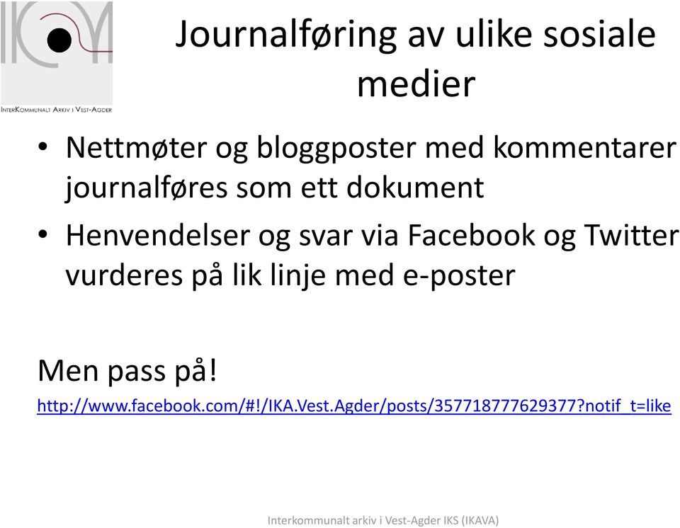 Facebook og Twitter vurderes på lik linje med e-poster Men pass på!