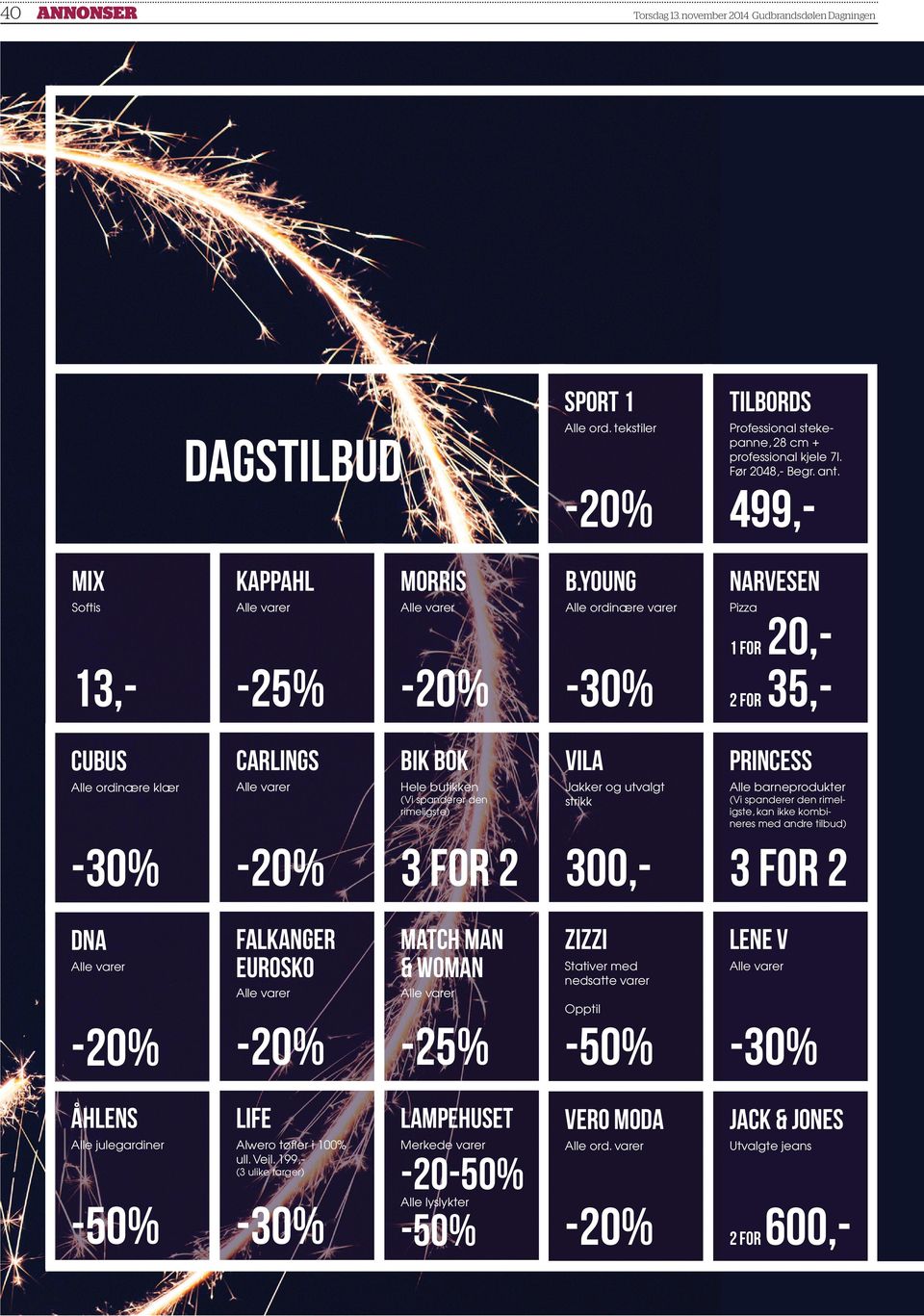 barneprodukter 3 for 2 300,- 3 for 2 dna falkanger eurosko MATCH MAN & WOMAN zizzi Lene V Stativer med nedsatte varer (Vi spanderer den rimeligste) (Vi spanderer den rimeligste, kan ikke