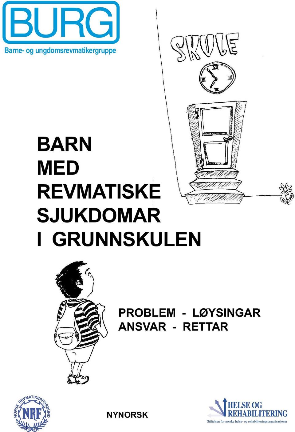 GRUNNSKULEN PROBLEM -