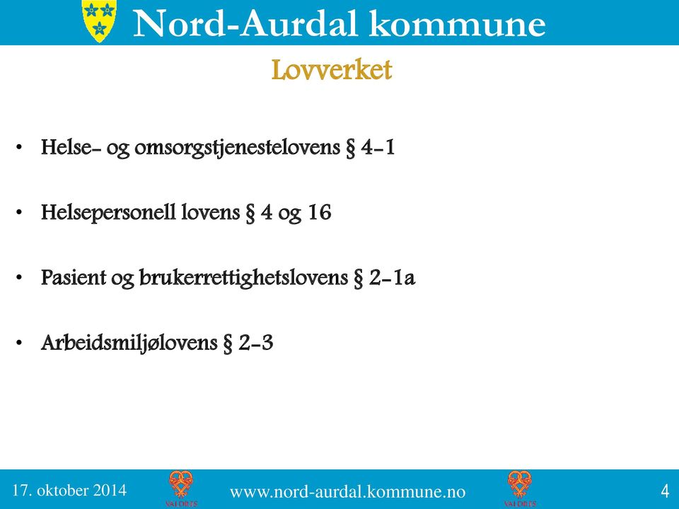 Helsepersonell lovens 4 og 16