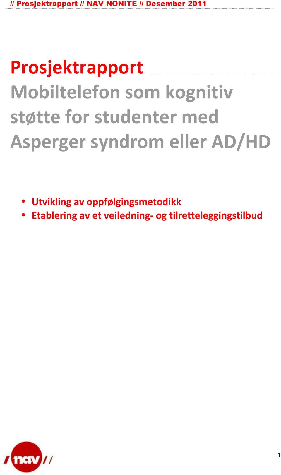 eller AD/HD Utvikling av oppfølgingsmetodikk