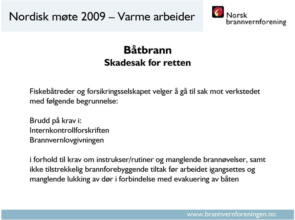 krav om instrukser/rutiner og manglende brannøvelser, samt ikke tilstrekkelig