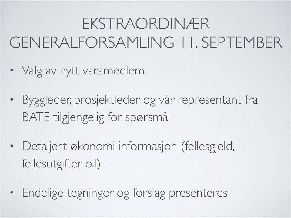 vår representant fra BATE tilgjengelig for spørsmål Detaljert