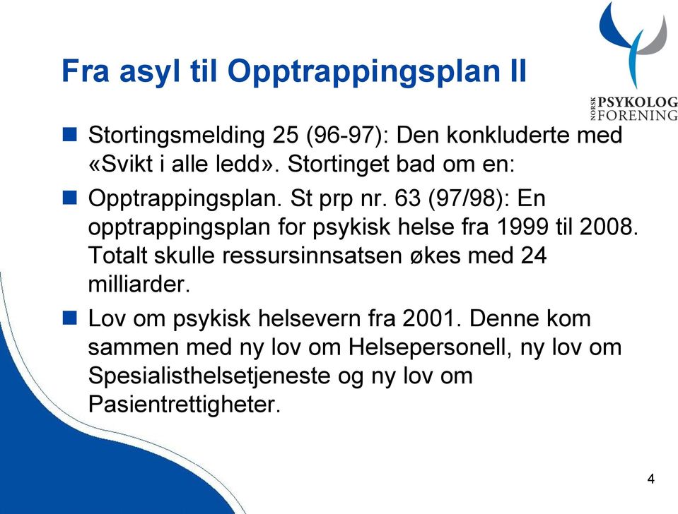 63 (97/98): En opptrappingsplan for psykisk helse fra 1999 til 2008.