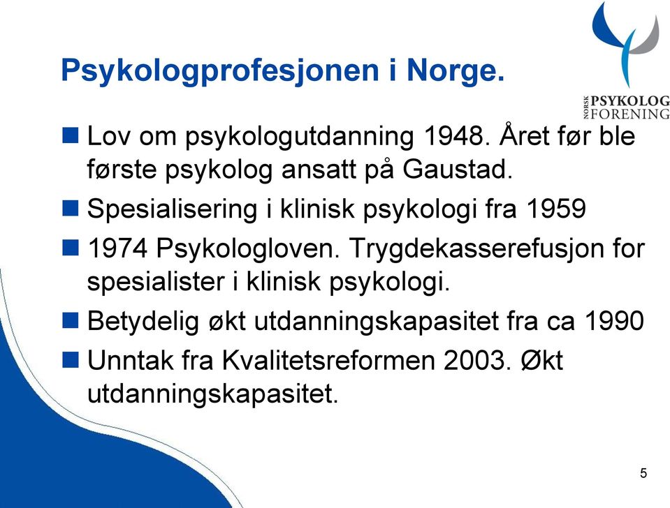 Spesialisering i klinisk psykologi fra 1959 1974 Psykologloven.
