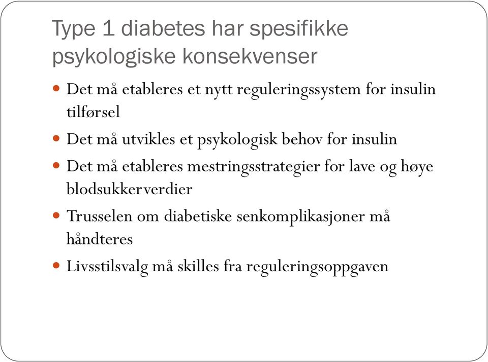 insulin Det må etableres mestringsstrategier for lave og høye blodsukkerverdier