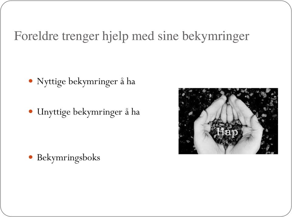 bekymringer å ha Unyttige