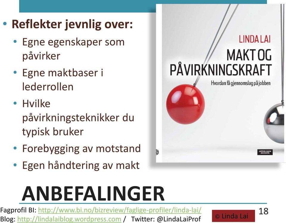 Egen håndtering av makt ANBEFALINGER Fagprofil BI: http://www.bi.