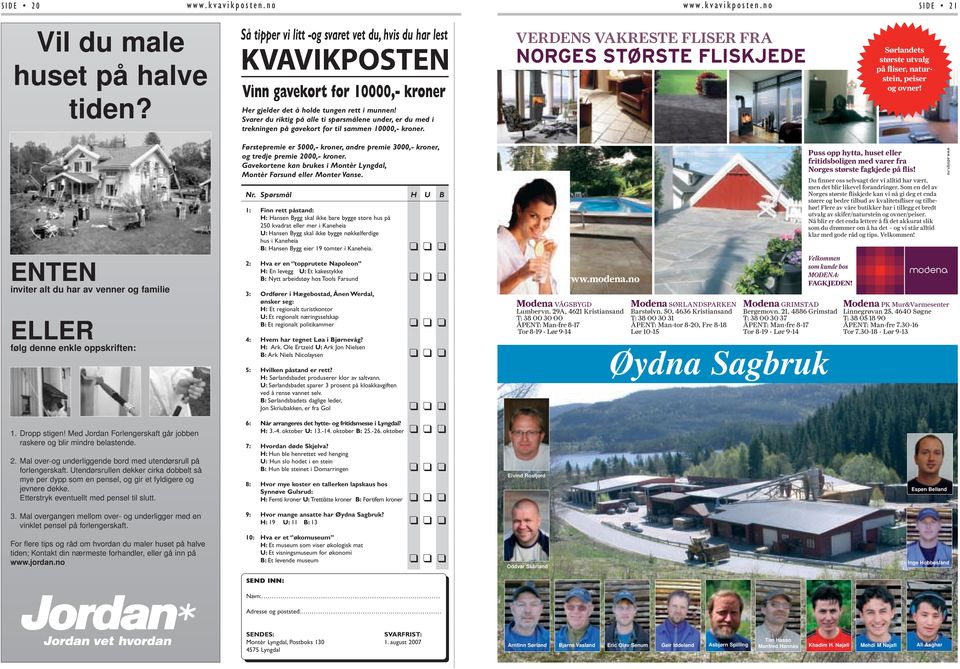 ENTEN inviter alt du har av venner og familie ELLER følg denne enkle oppskriften: Førstepremie er 5000,- kroner, andre premie 3000,- kroner, og tredje premie 2000,- kroner.