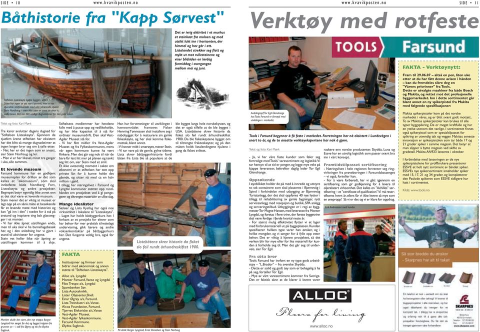 Verktøy med rotfeste FAKTA - Verktøynytt: Stiftelsen Listeskøyta kjøpte bygget i 2003.