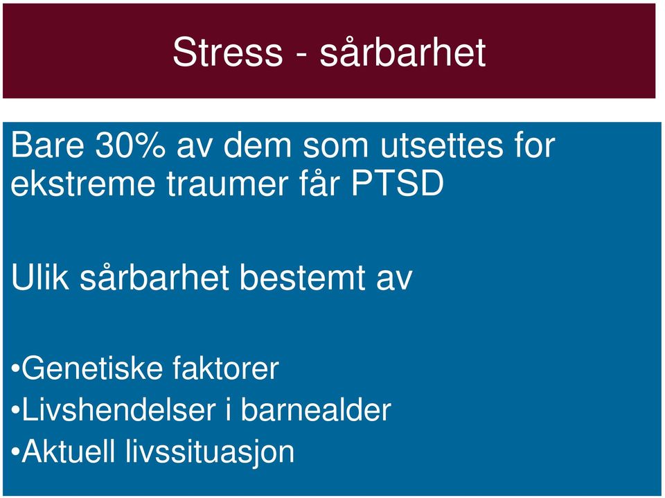 Ulik sårbarhet bestemt av Genetiske