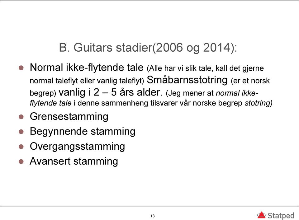 2 5 års alder.