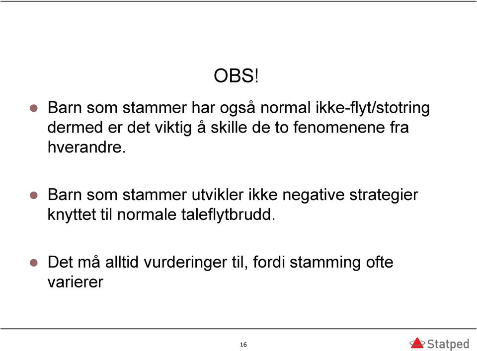 Barn som stammer utvikler ikke negative strategier knyttet til