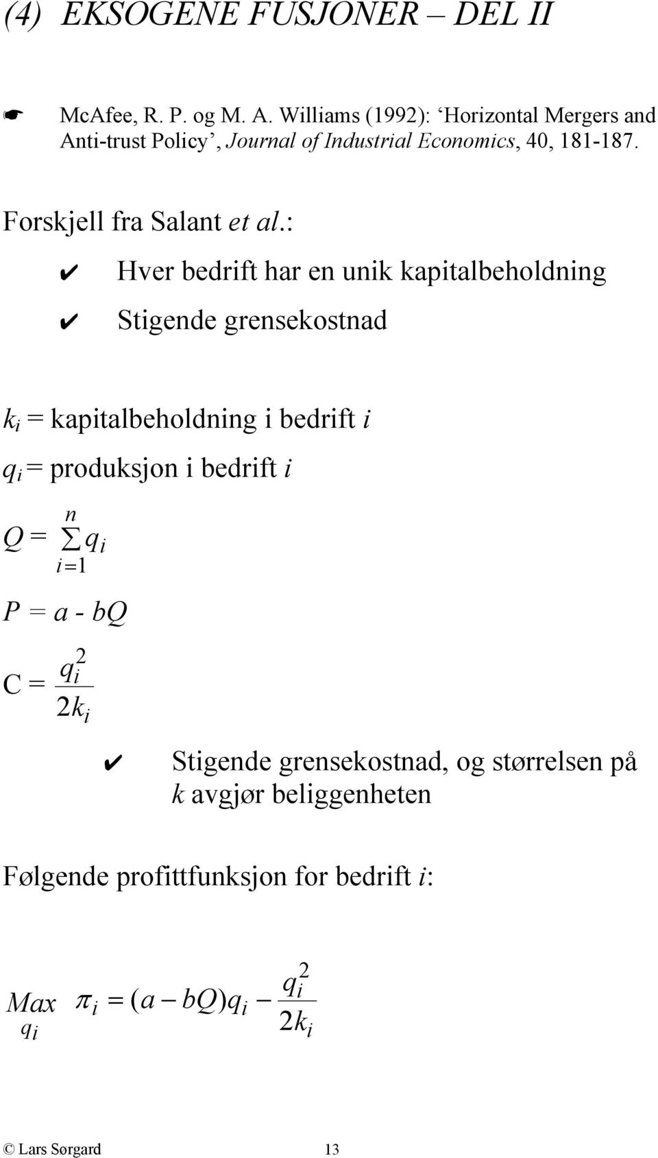 Forskjell fra Salant et al.