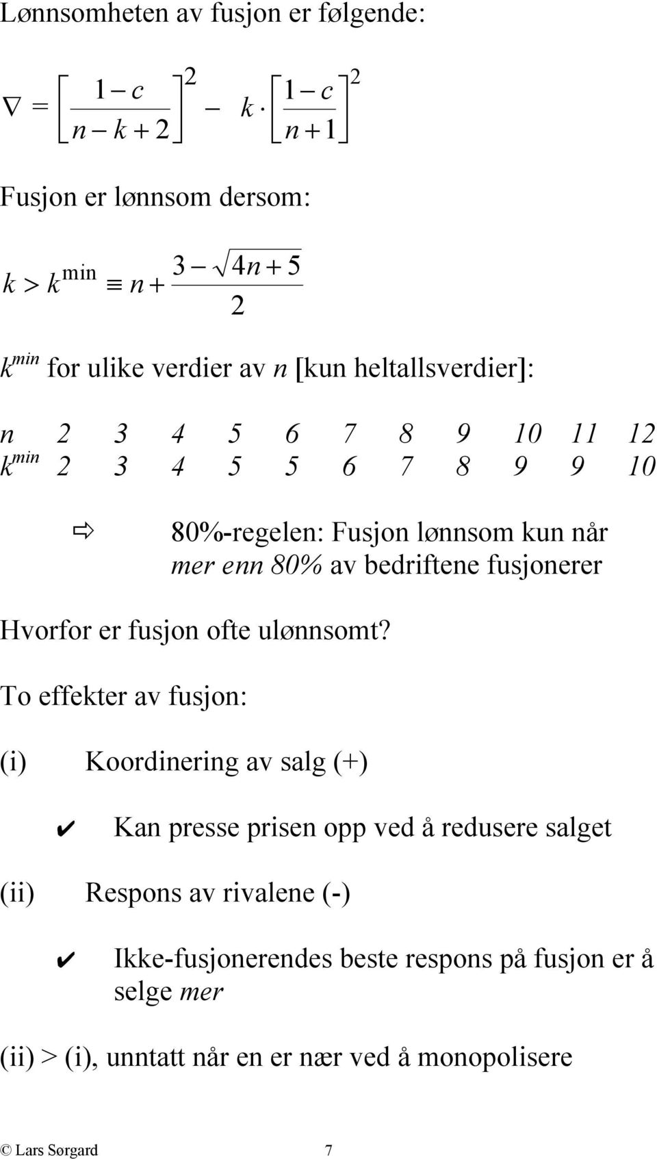 Hvorfor er fusjon ofte ulønnsomt?