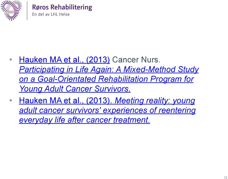 Rehabilitation Program for Young Adult Cancer Survivors. Hauken MA et al.
