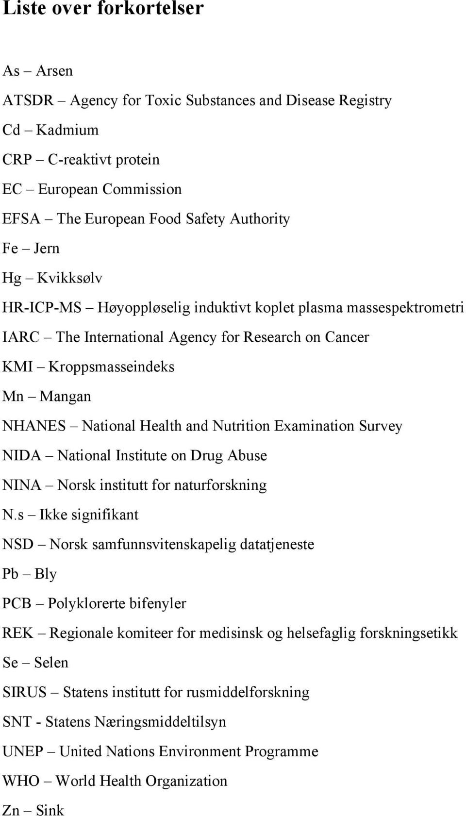 Examination Survey NIDA National Institute on Drug Abuse NINA Norsk institutt for naturforskning N.