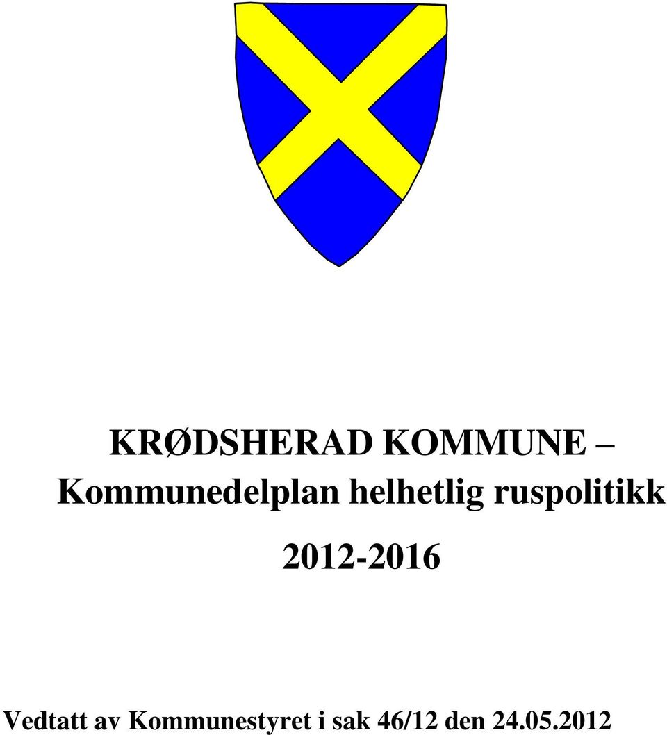 ruspolitikk 2012-2016 Vedtatt