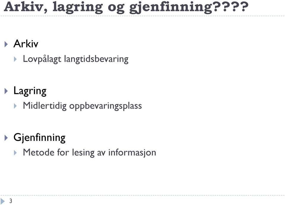 Lagring Midlertidig oppbevaringsplass