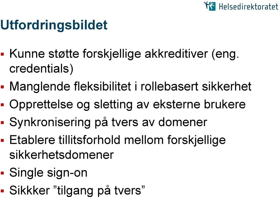 sletting av eksterne brukere Synkronisering på tvers av domener Etablere