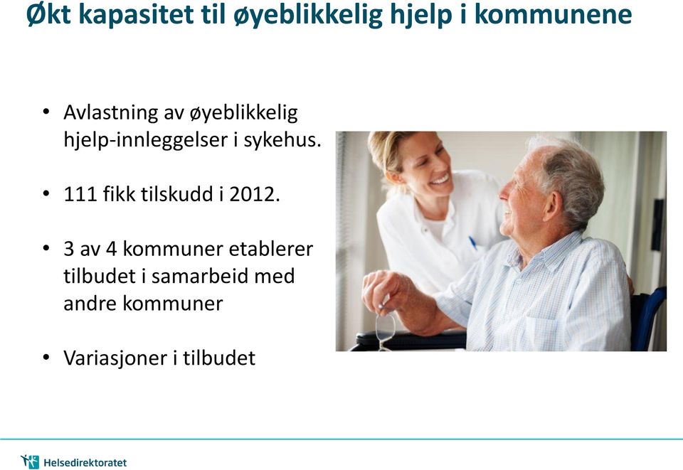 sykehus. 111 fikk tilskudd i 2012.