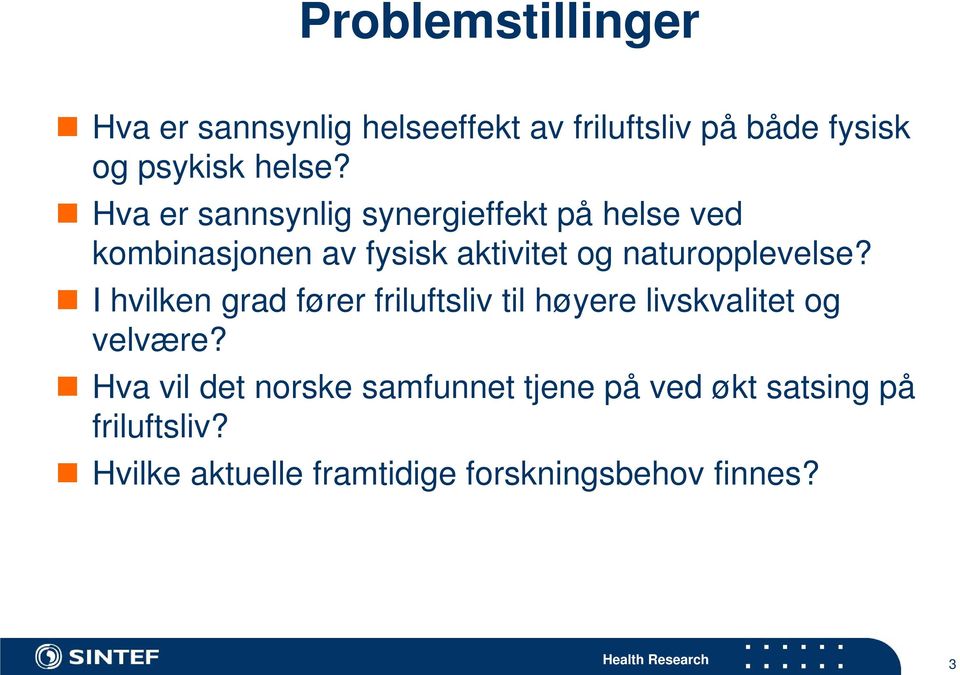 I hvilken grad fører friluftsliv til høyere livskvalitet og velvære?