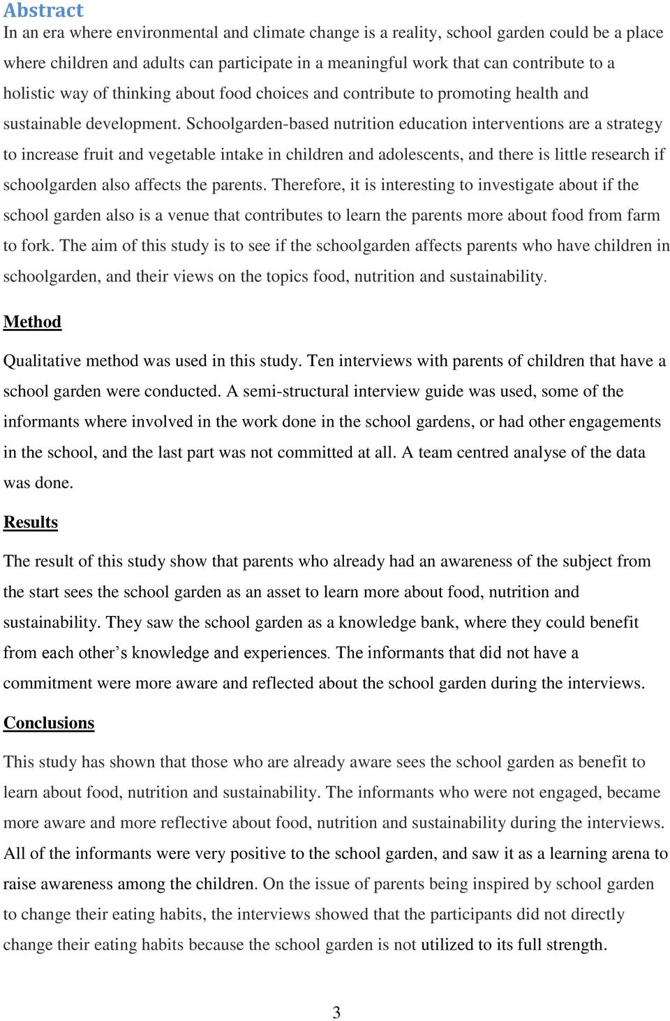 Schoolgarden-based nutrition education interventions are a strategy to increase fruit and vegetable intake in children and adolescents, and there is little research if schoolgarden also affects the