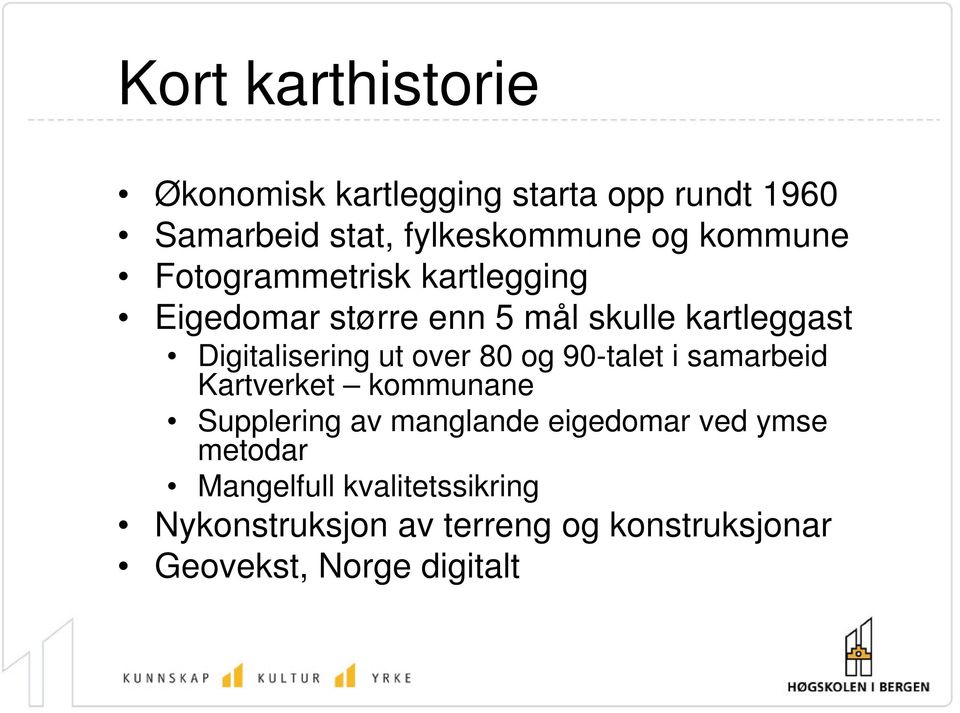 ut over 80 og 90-talet i samarbeid Kartverket kommunane Supplering av manglande eigedomar ved ymse