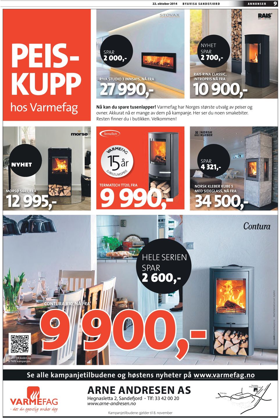 nyhet SPAR 4 321,- MORSØ 5443, FRA 12 995,- TERMATECH TT20, FRA 9 990,- NORSK KLEBER KUBE 5 MED SIDEGLASS, NÅ FRA 34 500,- HELE SERIEN SPAR 2 600,- CONTURA 810, NÅ FRA 9 900,- www.sterkkommunikasjon.