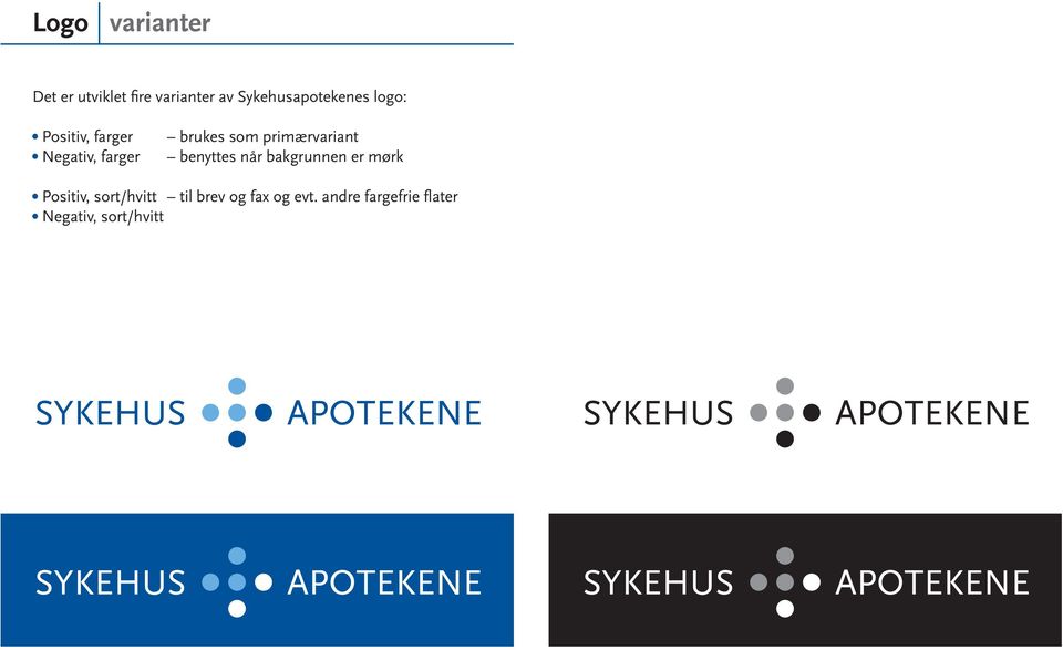 brukes som primærvariant benyttes når bakgrunnen er mørk