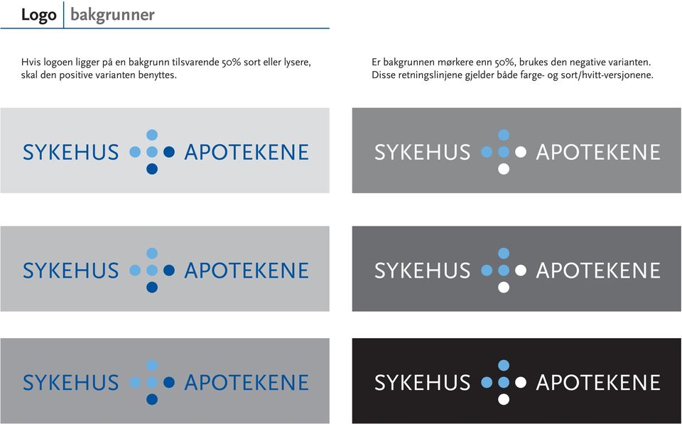 Er bakgrunnen mørkere enn 50%, brukes den negative varianten.