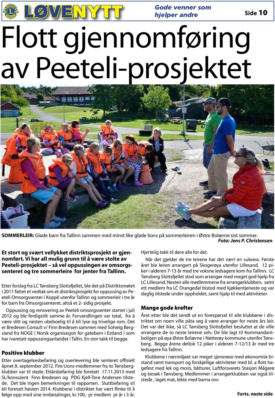 Vi har all mulig grunn til å være stolte av Peeteli-prosjektet så vel oppussingen av omsorgssenteret og tre sommerleire for jenter fra Tallinn.