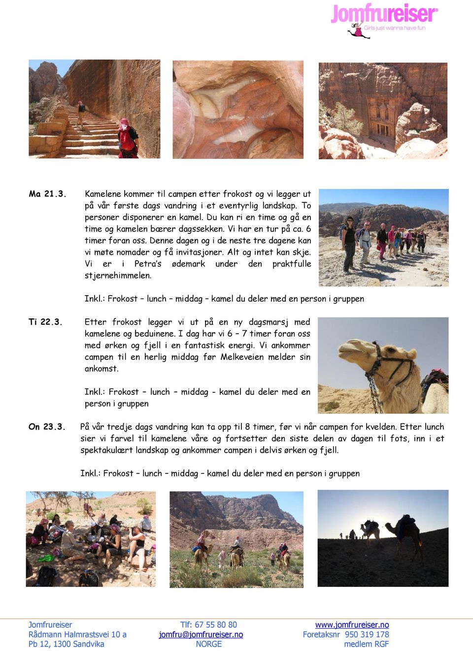 Vi er i Petra s ødemark under den praktfulle stjernehimmelen. Inkl.: Frokost lunch middag kamel du deler med en person i gruppen Ti 22.3.