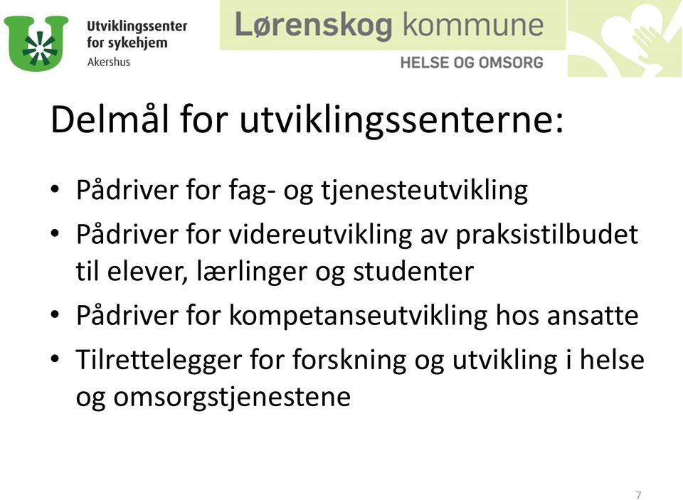 til elever, lærlinger og studenter Pådriver for kompetanseutvikling