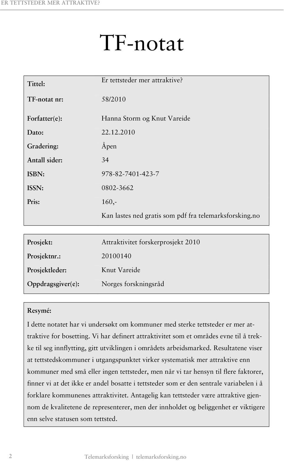 no Prosjekt: Attraktivitet forskerprosjekt 2010 Prosjektnr.