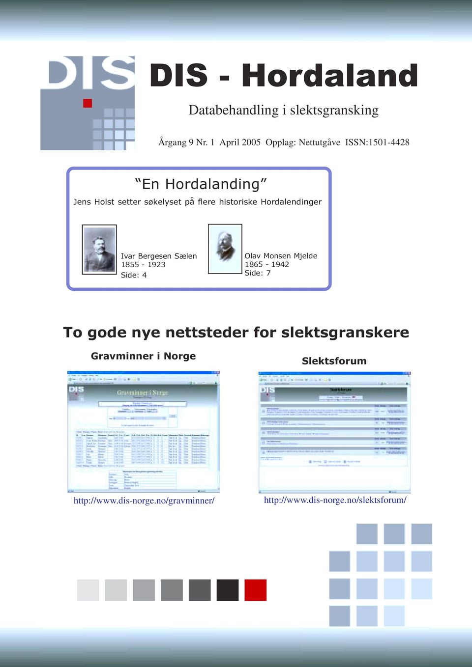 historiske Hordalendinger Ivar Bergesen Sælen 1855-1923 Side: 4 Olav Monsen Mjelde 1865-1942 Side: 7