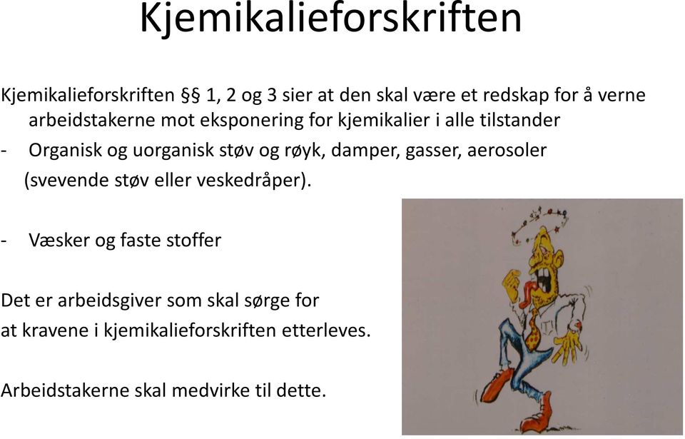 damper, gasser, aerosoler (svevende støv eller veskedråper).