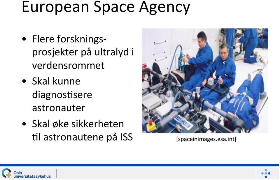 kunne diagnos=sere astronauter Skal øke