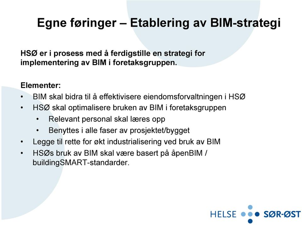 Elementer: BIM skal bidra til å effektivisere eiendomsforvaltningen i HSØ HSØ skal optimalisere bruken av BIM i