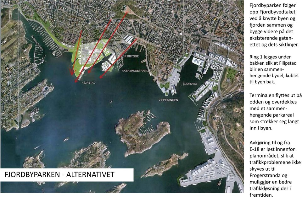 Terminalen flyttes ut på odden og overdekkes med et sammenhengende parkareal som strekker seg langt inn i byen.