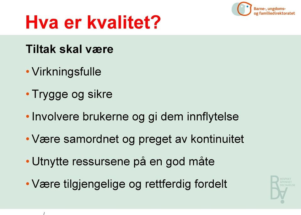 Involvere brukerne og gi dem innflytelse Være