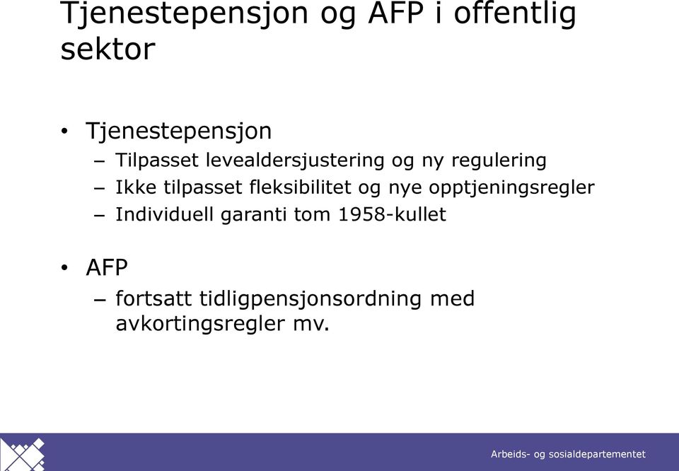 fleksibilitet og nye opptjeningsregler Individuell garanti tom