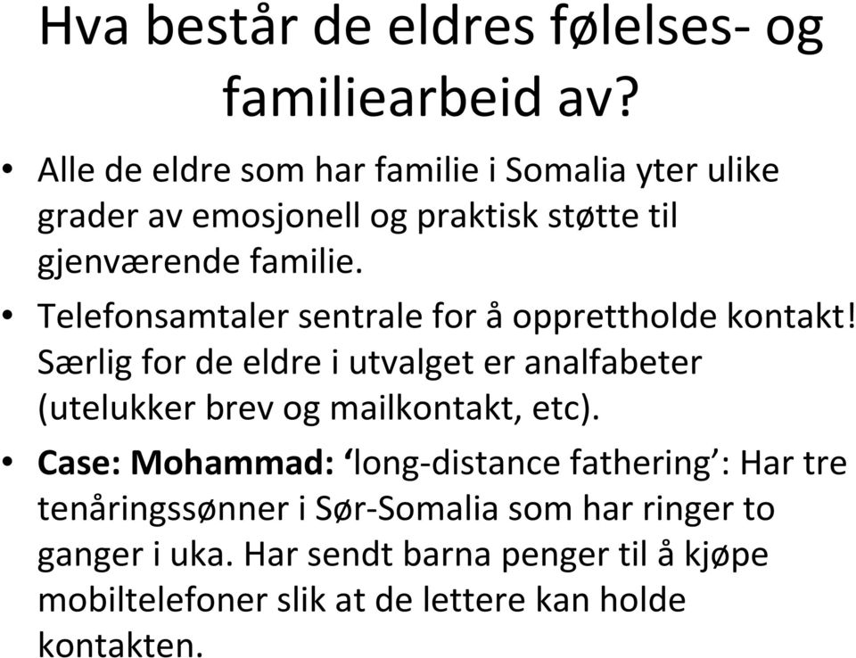 Telefonsamtaler sentrale for åopprettholde kontakt!