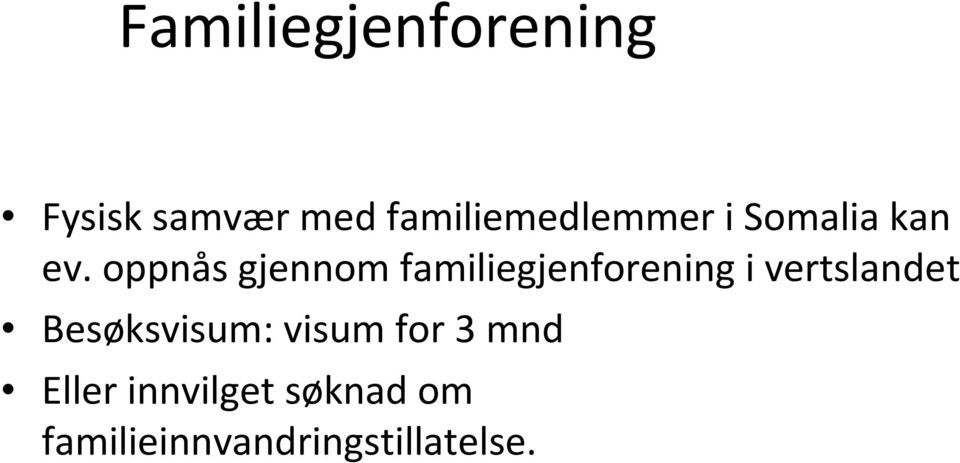 oppnås gjennom familiegjenforening i vertslandet