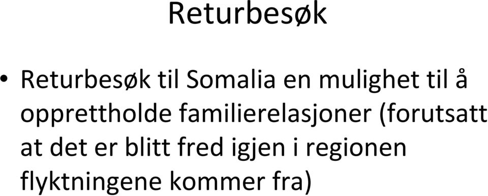 familierelasjoner (forutsatt at det er